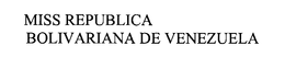 MISS REPUBLICA BOLIVARIANA DE VENEZUELA trademark