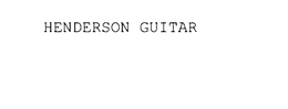 HENDERSON GUITAR trademark