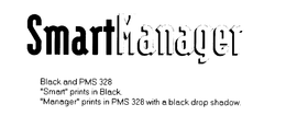 SMARTMANAGER BLACK AND PMS 328 "SMART" PRINTS IN BLACK. "MANAGER" PRINTS IN PMS 328 WITH A BLACK DROP SHADOW. trademark