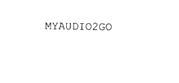 MYAUDIO2GO trademark