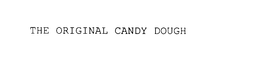 THE ORIGINAL CANDY DOUGH trademark