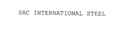 SAC INTERNATIONAL STEEL trademark