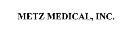 METZ MEDICAL, INC. trademark
