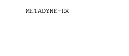 METADYNE-RX trademark