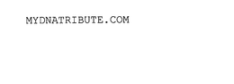 MYDNATRIBUTE.COM trademark