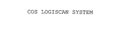 COS LOGISCAN SYSTEM trademark