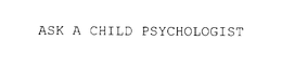 ASK A CHILD PSYCHOLOGIST trademark