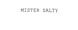 MISTER SALTY trademark