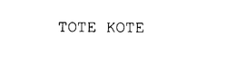 TOTE KOTE trademark