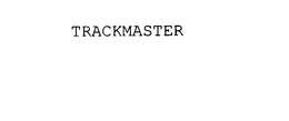 TRACKMASTER trademark