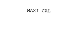 MAXI CAL trademark
