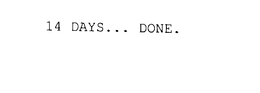 14 DAYS... DONE. trademark