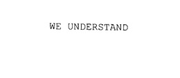 WE UNDERSTAND trademark