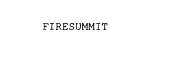FIRESUMMIT trademark
