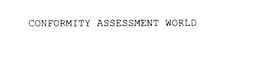 CONFORMITY ASSESSMENT WORLD trademark