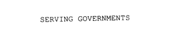 SERVING GOVERNMENTS trademark