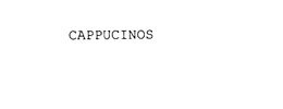 CAPPUCINOS trademark