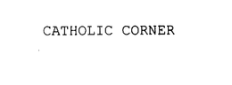 CATHOLIC CORNER trademark