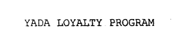 YADA LOYALTY PROGRAM trademark