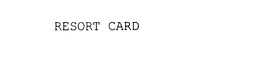 RESORT CARD trademark