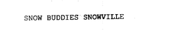 SNOW BUDDIES SNOWVILLE trademark