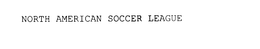 NORTH AMERICAN SOCCER LEAGUE trademark