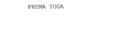 PREMA YOGA trademark