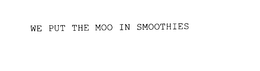 WE PUT THE MOO IN SMOOTHIES trademark