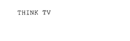THINK TV trademark