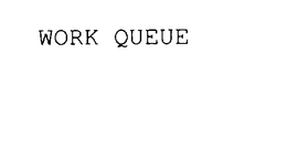 WORK QUEUE trademark