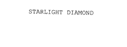 STARLIGHT DIAMOND trademark
