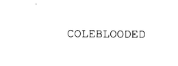 COLEBLOODED trademark
