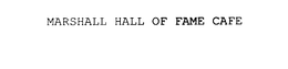 MARSHALL HALL OF FAME CAFE trademark