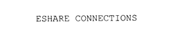 ESHARE CONNECTIONS trademark