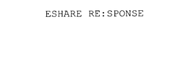 ESHARE RE:SPONSE trademark