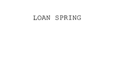 LOAN SPRING trademark