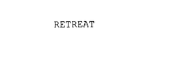 RETREAT trademark