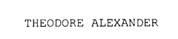 THEODORE ALEXANDER trademark