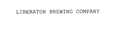 LIBERATOR BREWING COMPANY trademark