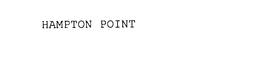 HAMPTON POINT trademark