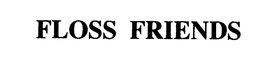 FLOSS FRIENDS trademark