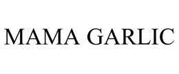 MAMA GARLIC trademark