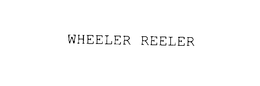 WHEELER REELER trademark