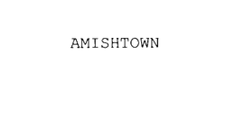 AMISHTOWN trademark