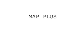 MAP PLUS trademark