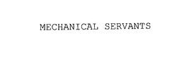 MECHANICAL SERVANTS trademark