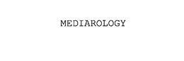 MEDIAROLOGY trademark