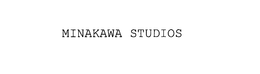 MINAKAWA STUDIOS trademark