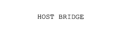 HOST BRIDGE trademark