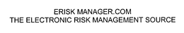 ERISK MANAGER.COM THE ELECTRONIC RISK MANAGEMENT SOURCE trademark